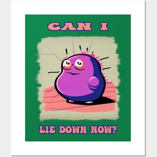 Can I lie down now? Posters and Art